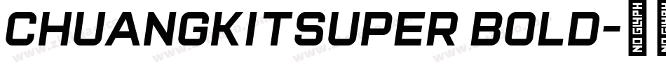 ChuangkitSuper Bold字体转换
